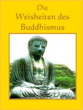 Die Weisheiten des Buddhismus
