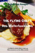 THE FLYING CHEFS Das Winterkochbuch
