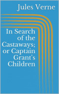 In Search of the Castaways; or Captain Grant's Children
