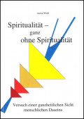 Spiritualität - ganz ohne Spiritualität