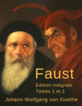 Faust (Édition intégrale, tomes 1 et 2)