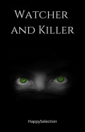Watcher and Killer