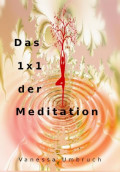 Das 1x1 der Meditation