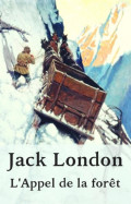 Jack London: L'Appel de la forêt