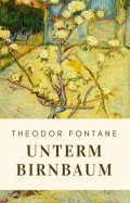 Theodor Fontane: Unterm Birnbaum