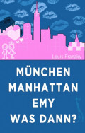 München-Manhattan-Emy-was dann
