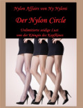 Der Nylon Circle - Unlimitierte seidige Lust
