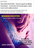 SEX GESCHICHTEN - Heisse Spiele & Wilde Fantasien - Erotische Versuchungen sollte man nicht widerstehen