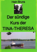 Der sündige Kurs der "TINA-THERESA"