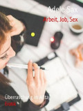 Arbeit, Job, Sex