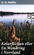 Kolarflickan eller En Wandring i Norrland