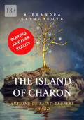 The Island of Charon. Playing Another Reality. Antoine de Saint-Exupery Award