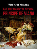 Carlos de Aragón y de Navarra, príncipe de Viana