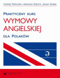 Praktyczny kurs wymowy angielskiej dla Polaków. Wyd. 3 popr.