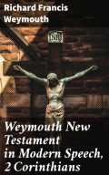 Weymouth New Testament in Modern Speech, 2 Corinthians