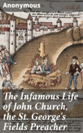The Infamous Life of John Church, the St. George's Fields Preacher
