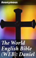 The World English Bible (WEB): Daniel