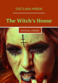 The Witch’s House. Mystical stories