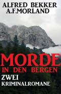 Morde in den Bergen: Zwei Kriminalromane