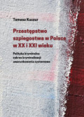 Przestępstwo szpiegostwa w Polsce w XX i XXI wieku. Polityka kryminalna zakres kryminalizacji uwarunkowania systemowe