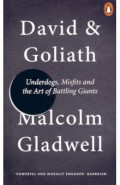 David and Goliath. Underdogs, Misfits and the Art of Battling Giants
