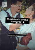 The alchemist and his slave girls – 2. Everything is just beginning
