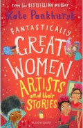 Fantastically Great Women Artists & Their Stories