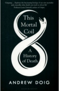 This Mortal Coil. A History of Death