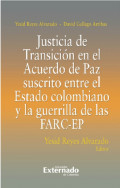 Justicia De Transición En El Acuerdo De Paz Suscrito Entre El Estado Colombiano Y La Guerrilla De Las FARC-EP