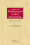 La protección de la salud: la necesidad de recomposición del sistema.Lecciones aprendidas durante la pandemia y propósito de enmienda.