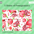 A House of Pomegranates (Unabridged)