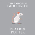 The Tailor of Gloucester (Unabridged)