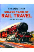 The Times. Golden Years of Rail Travel