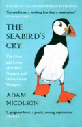 The Seabird's Cry. The Lives and Loves of Puffins, Gannets and Other Ocean Voyagers