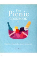 The Picnic Cookbook. Outdoor feasts for every occasion