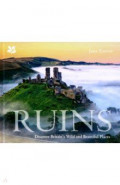 Ruins. Discover Britain's Wild and Beautiful Places