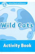 Oxford Read and Discover. Level 1. Wild Cats. Activity Book