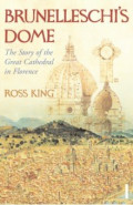 Brunelleschi's Dome. The Story of the Great Cathedral in Florence