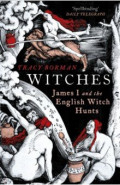 Witches. James I and the English Witch Hunts