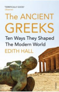 The Ancient Greeks. Ten Ways They Shaped the Modern World