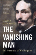 The Vanishing Man. In Pursuit of Velazquez
