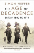 The Age of Decadence. Britain 1880 to 1914