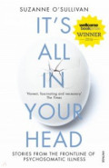 It's All in Your Head. Stories from the Frontline of Psychosomatic Illness