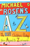 Michael Rosen's A-Z. The best children's poetry from Agard to Zephaniah