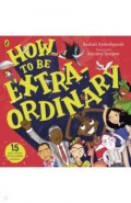 How To Be Extraordinary