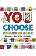 You Choose. Colouring Book with Stickers