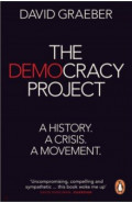 The Democracy Project. A History, a Crisis, a Movement