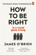 How to be Right... in a world gone wrong