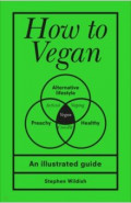 How to Vegan. An illustrated guide