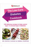 The Low-Carb Diabetes Cookbook. 100 delicious recipes to help control type 1 and reverse type 2 diab